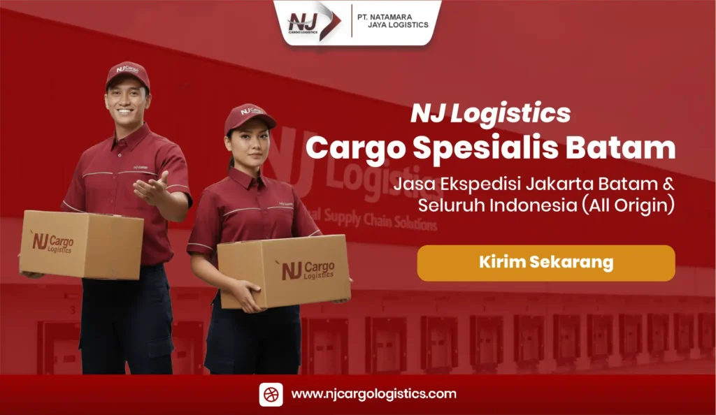 Jasa ekspedisi cargo spesialis Batam NJ Logistics, pengiriman barang Jakarta Batam dan seluruh Indonesia.